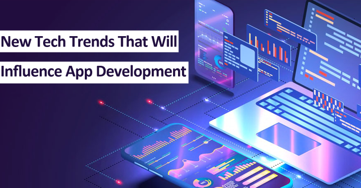 New Tech Trends That Will Influence App Development in the Future