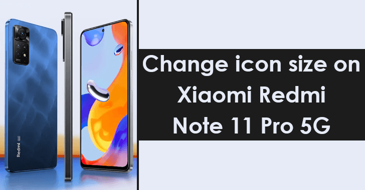 How to change icon size on Xiaomi Redmi Note 11 Pro 5G