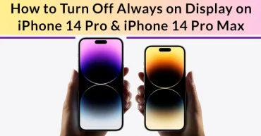 How to Turn Off Always on Display on iPhone 14 Pro & iPhone 14 Pro Max?