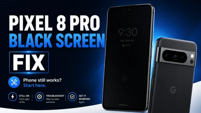 Pixel 8 Pro Black Screen but Phone Still Works